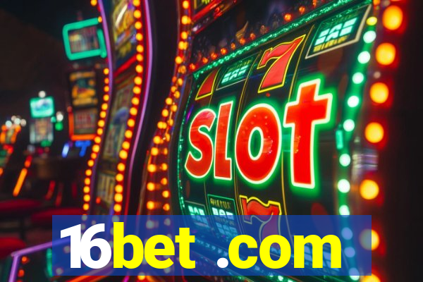 16bet .com