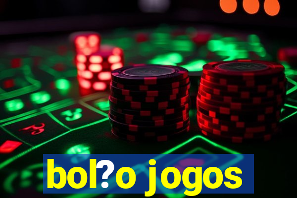 bol?o jogos