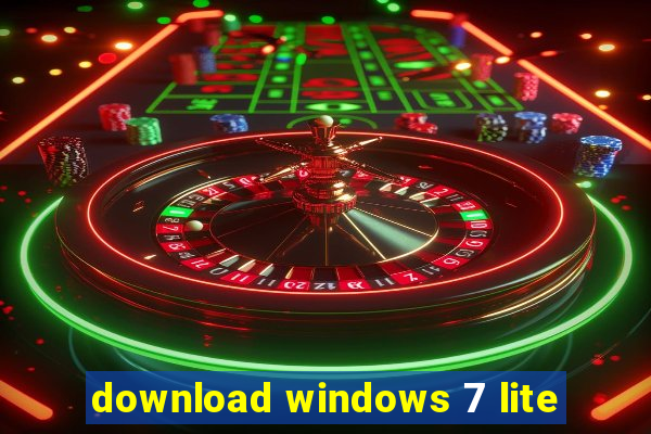 download windows 7 lite