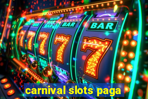 carnival slots paga