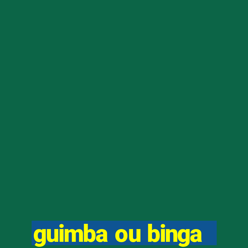 guimba ou binga