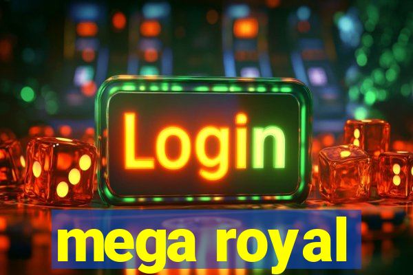 mega royal