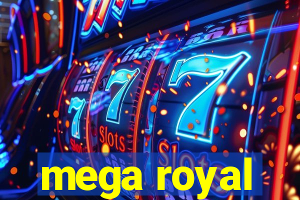 mega royal