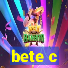 bete c