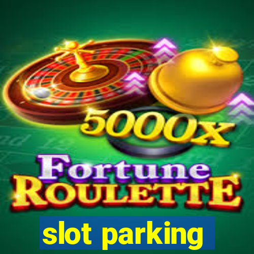 slot parking