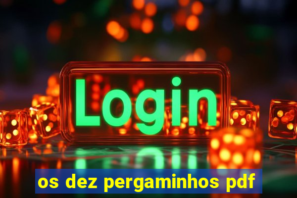 os dez pergaminhos pdf