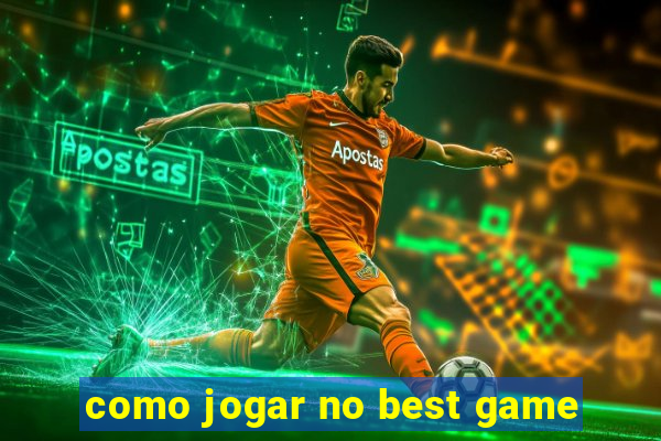 como jogar no best game