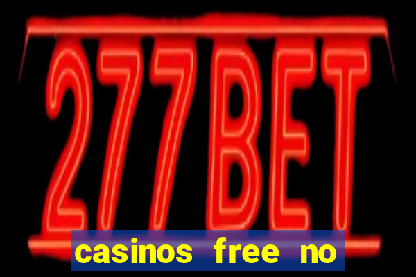 casinos free no deposit bonus