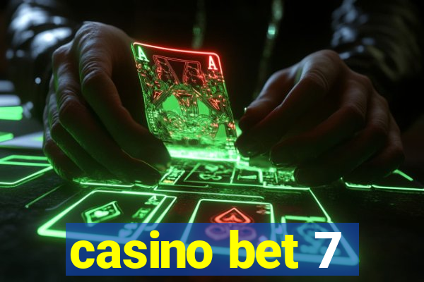 casino bet 7