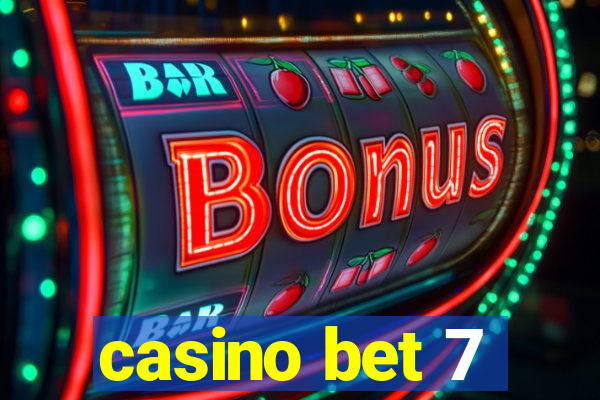 casino bet 7