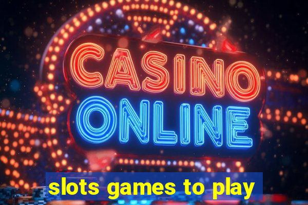 slots games to play