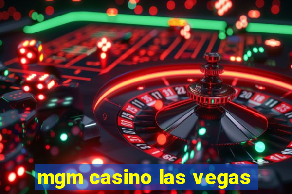 mgm casino las vegas