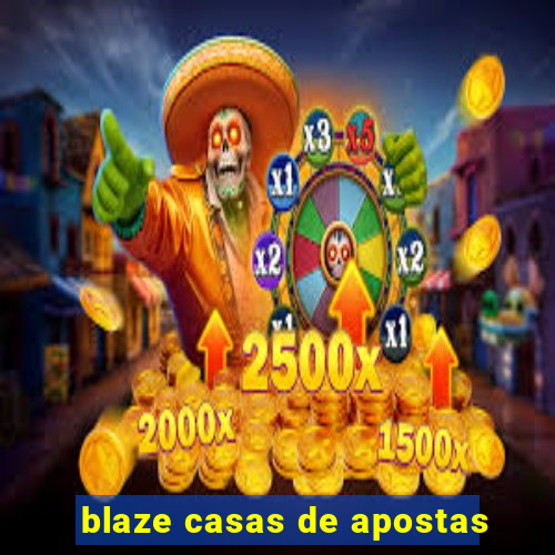 blaze casas de apostas