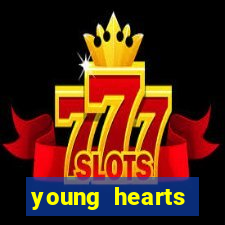 young hearts assistir online