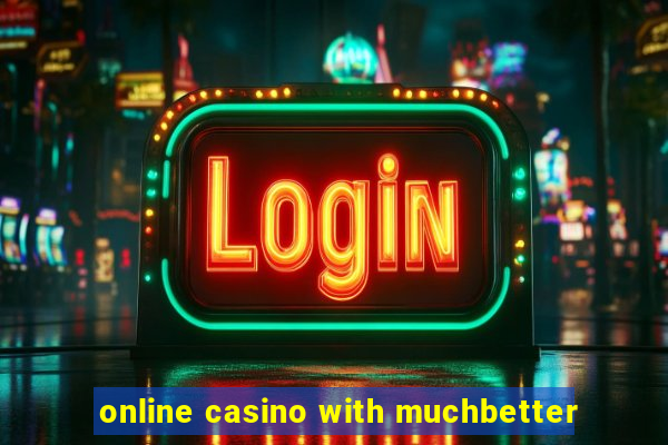 online casino with muchbetter