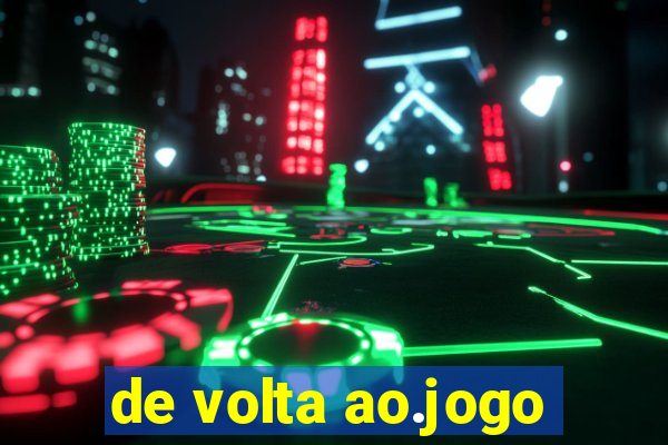 de volta ao.jogo