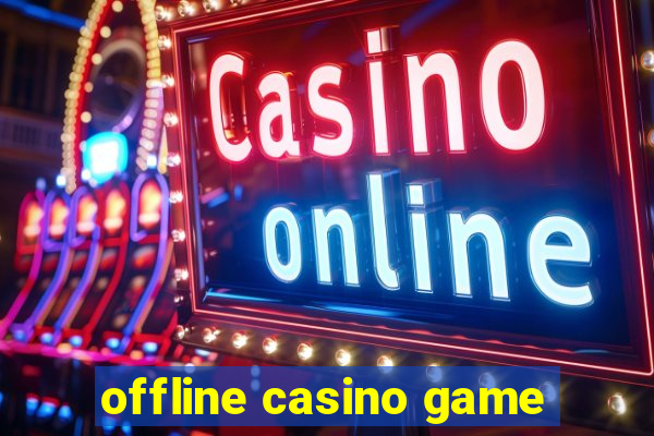 offline casino game