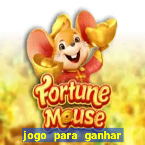 jogo para ganhar dinheiro de verdade