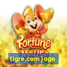 tigre.com jogo