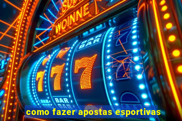 como fazer apostas esportivas