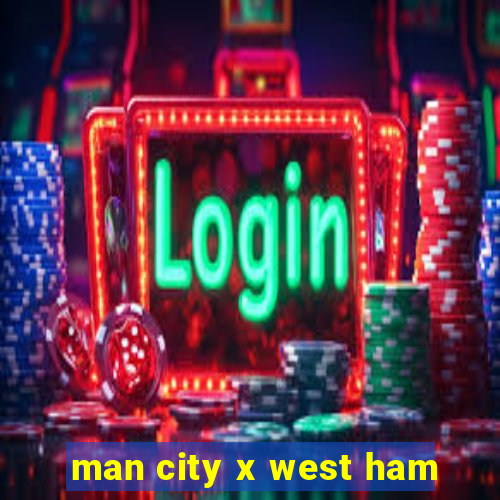 man city x west ham