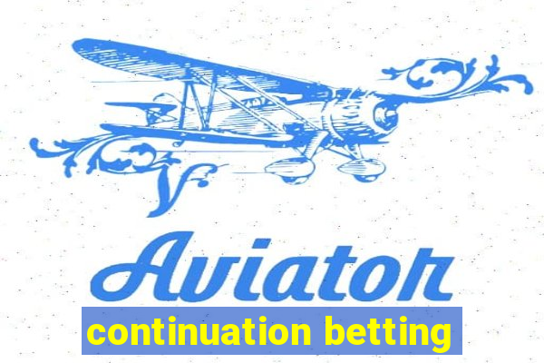 continuation betting