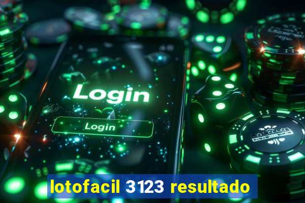 lotofacil 3123 resultado