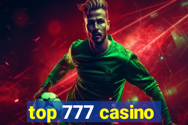 top 777 casino