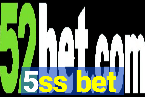 5ss bet