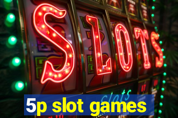 5p slot games