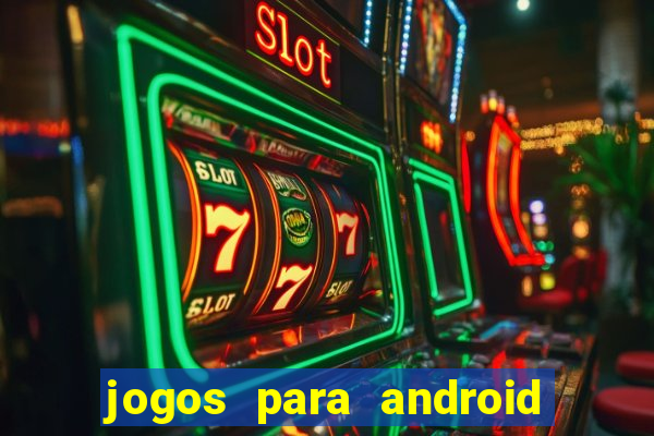 jogos para android que pagam dinheiro