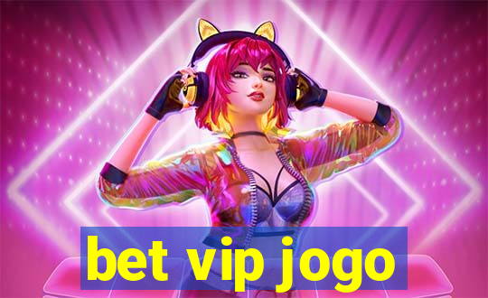 bet vip jogo