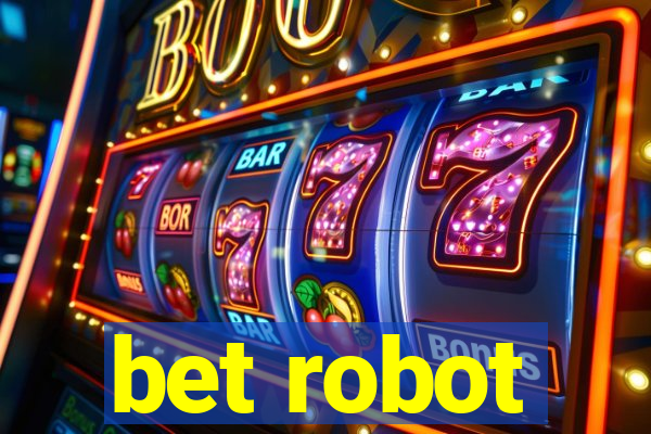 bet robot