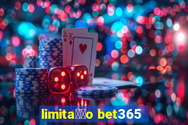 limita莽茫o bet365