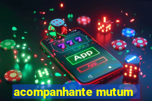 acompanhante mutum