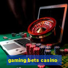 gaming bets casino