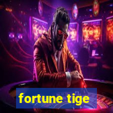 fortune tige