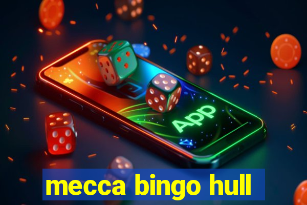 mecca bingo hull