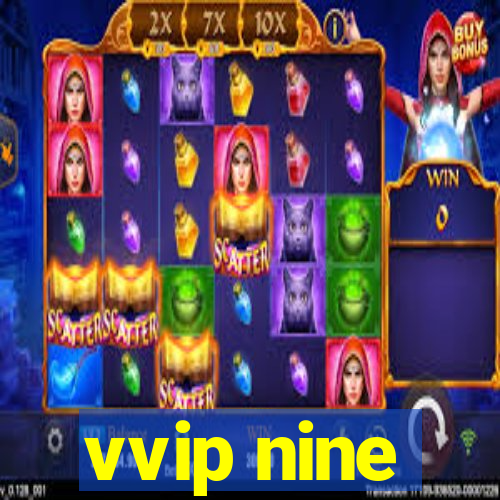 vvip nine