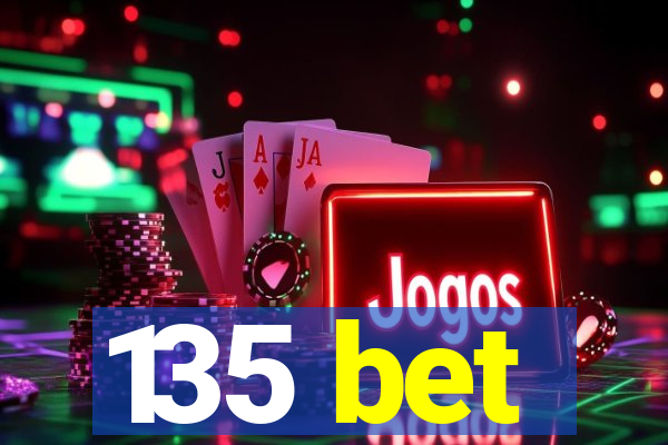 135 bet