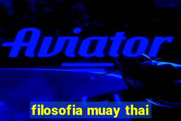 filosofia muay thai