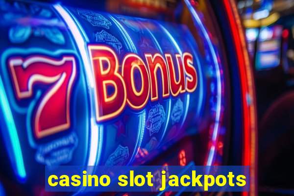 casino slot jackpots