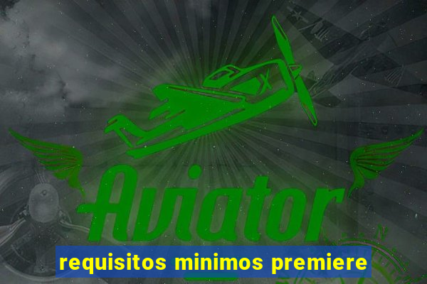 requisitos minimos premiere