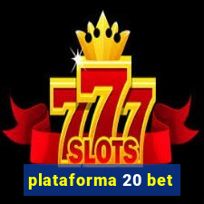 plataforma 20 bet