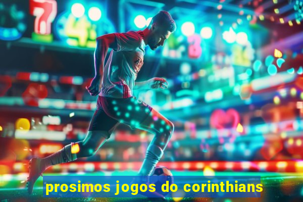 prosimos jogos do corinthians