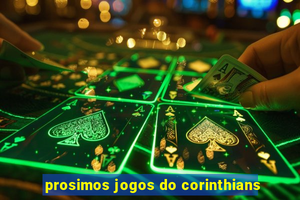 prosimos jogos do corinthians