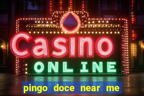 pingo doce near me open now