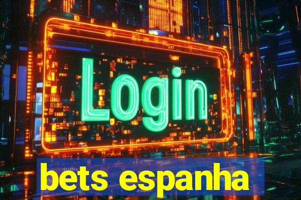 bets espanha