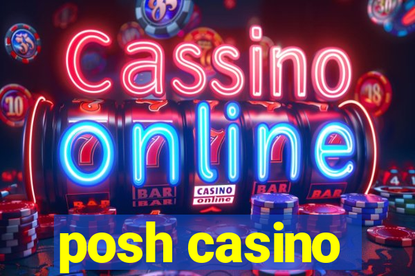 posh casino