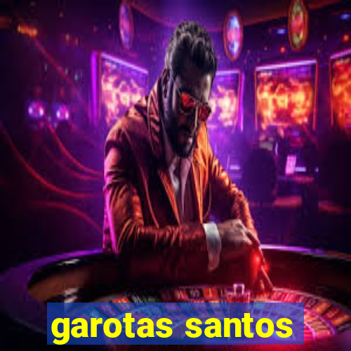 garotas santos